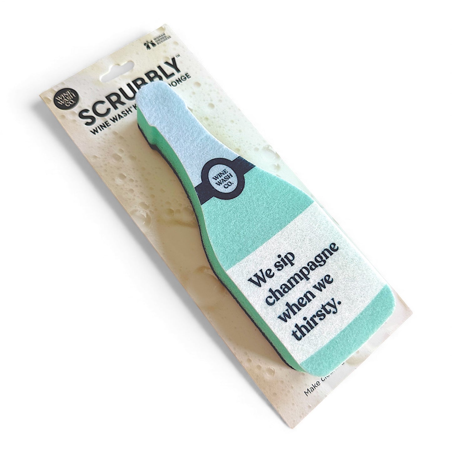 Scrubbly™ Sponge - Sip Champagne When We Thirsty